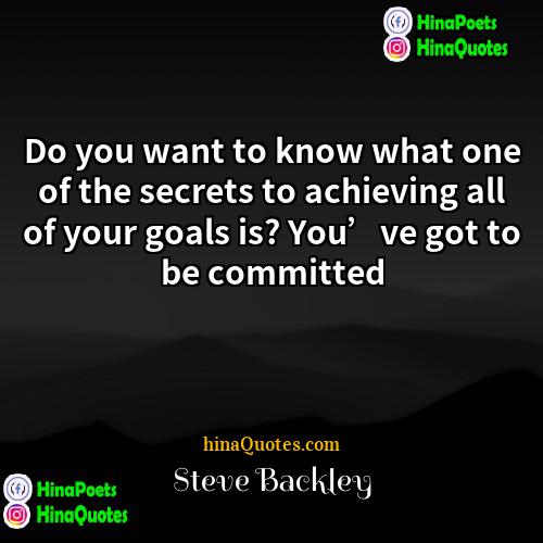 Steve Backley Quotes | Do you want to know what one